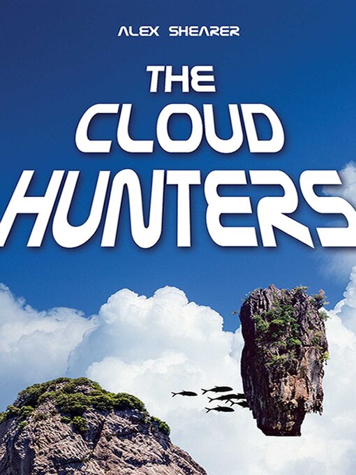 Title details for The Cloud Hunters by Alex Shearer - Wait list